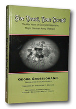 Rare  Five Years, Four Fronts: WWII Years of Major Grossjohann German Army WWII  - £79.03 GBP