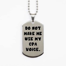 Epic CPA Silver Dog Tag, Do Not Make Me Use My CPA Voice, Funny for Coll... - £15.28 GBP