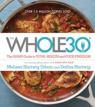 The Whole30: The 30-Day Guide to Total Health and Food Freedom [Hardcover] Hartw - £6.83 GBP