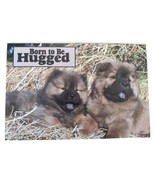 Vintage Dog Poster 13.5” X 9&quot; Born To Be Hugged Cute Animals 1989 Argus USA - £15.68 GBP