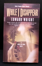 Edward Wright WHILE I DISAPPEAR First Paperback Edition SIGNED John Ray ... - $11.25