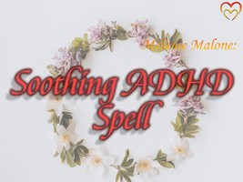 Soothing ADHD Spell + Priority ~ Calmness, Focus, Balance, Concentration, Relaxa - £37.39 GBP