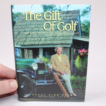 SIGNED The Gift Of Golf By Peggy Kirk Bell &amp; Lee Pace Hardcover Book w/DJ 1st Ed - £34.86 GBP