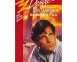 The Goodbye Child (Silhouette Desire, No. 648)(Man of the Month) Ann Major - $2.93