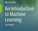 An Introduction to Machine Learning by Miroslav Kubat Springer - $24.99