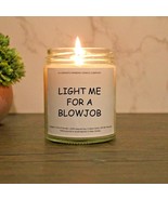 Light Me For A Bl*wjob Candle | Humorous Gift | Boyfriend Gift | Gift For - $24.99