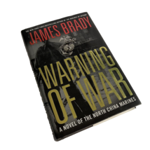 James Brady Warning of War A Novel Of The North ChinaFirst Edition Hardcover DJ - £4.78 GBP