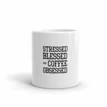 Stressed blessed AND COFFEE obsessed 11oz Mug - £11.71 GBP