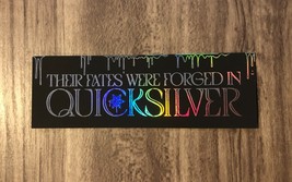 THEIR FATES WERE FORGED IN QUICKSILVER Callie Hart  BOOKMARK NYCC Comic ... - €10,67 EUR