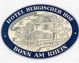 Hotel Bergischer Hof Luggage Label Bonn Am Rhein Germany  - £9.34 GBP