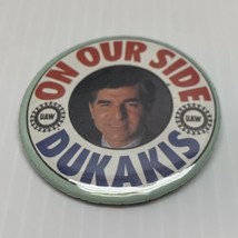 UAW On Our Side Dukakis Presidential Campaign 1988 Vintage Pin-Back Butt... - $7.91