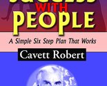 Success With People: A Simple Six Step Plan That Works [Paperback] Cavet... - $2.93