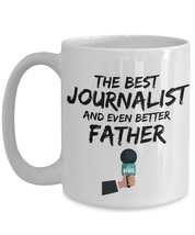 Funny Dad Gift - The Best Journalist And Even Better Father - Fathers Day Daddy - £15.63 GBP