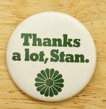 Vintage Advertising Pinback Button Thanks A Lot Stan Green Chrysanthemum... - $10.88
