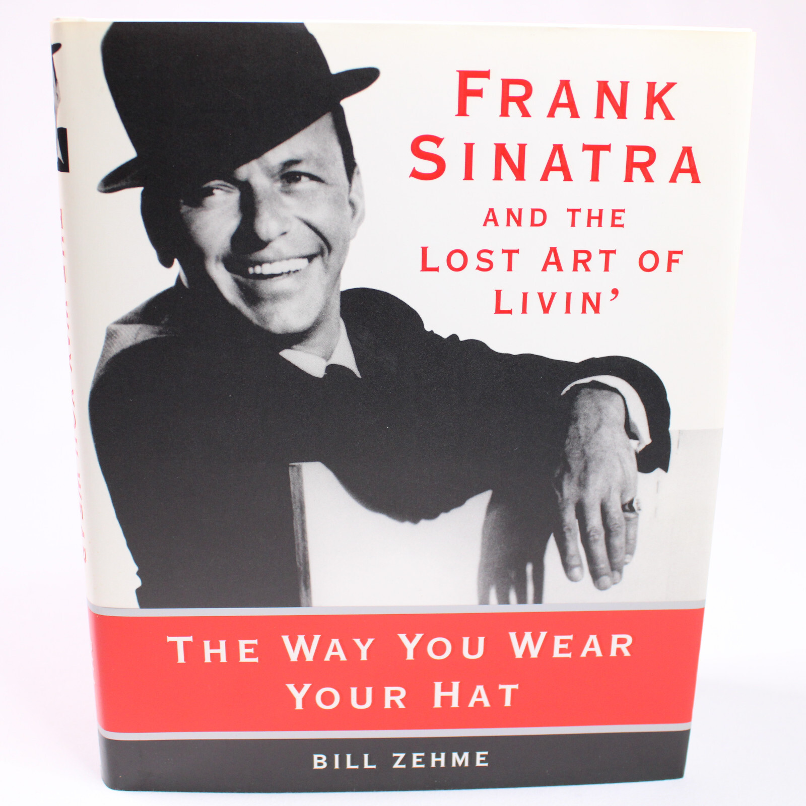 The Way You Wear Your Hat Frank Sinatra And The Lost Art Of Livin&#39; HC DJ... - $4.75
