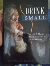 Drink Small Life &amp; Music of South Carolina&#39;s Blues Doctor Life and Music Signed - £23.44 GBP