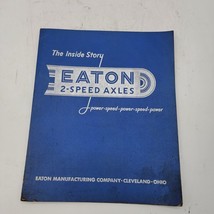 1947 The Inside Story Eaton 2-Speed Axles Guide Eaton Manufacturing Detailed - £14.89 GBP