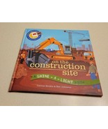 On the Construction Site (A Shine-A-Light Book ) Hardcover Great Condition  - £3.95 GBP