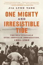 One Mighty and Irresistible Tide: The Epic Struggle Over American Immigr... - £6.24 GBP