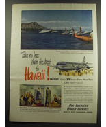 1949 Pan American World Airways Ad - Take no less than the best to Hawaii - £14.55 GBP