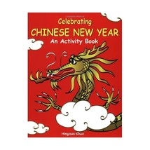 Celebrating Chinese New Year an Activity Book: An Activity Book Hingman Chan - $21.00