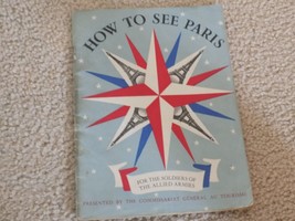Vintage U.S. Forces How To See Paris For Soldiers of The Allied Armies Booklet - £11.87 GBP