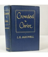 Crowded To Christ Book L.E. Maxwell 1951 Third Printing Vtg - £23.34 GBP