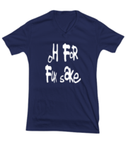 Funny Adult TShirt Oh For Fux Sake Navy-V-Tee  - £17.54 GBP