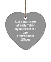Sorry This Guy is Already Taken by a Smokin&#39; Hot. Heart Ornament, Law Enforcemen - £13.22 GBP