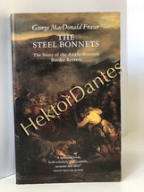 The Steel Bonnets: The Story of the by George MacDonald Fraser (1995, Softcover) - £10.63 GBP