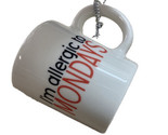 Midwest Funny Im Allergic to Mondays Coffee Mug Work Ornament NWT - $7.84