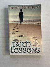 Faith Lessons: Lessons in Faith from Genesis Bruce Goettsche SIGNED (2001, PB) - £6.62 GBP