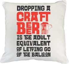 Dropping A Craft Beer Funny Drinking Quotes Pillow Cover For Drinker, Boozer Son - £19.54 GBP+