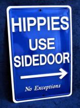HIPPIES Use Sidedoor - *US MADE* Embossed Metal Sign - Man Cave Garage Bar Decor - $15.75