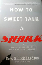 SHIP24HRS-How To Sweet-Talk A Shark By Gov. Bill Richardson-Hardcover-BRAND New - £142.02 GBP