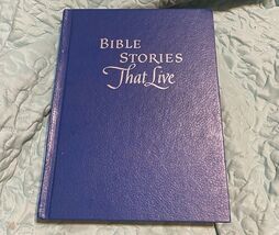 Bible Stories That Live, Vintage Illustrated Book Children’s Studies Rel... - $7.00