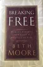 Breaking Free: Making Liberty in Christ a Reality in Life, Beth Moore, Bible - £10.01 GBP