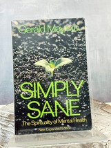 Simply Sane: The Spirituality of Mental Health [Paperback] May MD, Gerald - £6.20 GBP