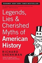 Legends, Lies &amp; Cherished Myths of American History [Paperback] Shenkman... - £3.84 GBP