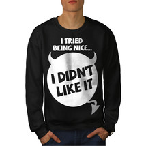 Wellcoda I tried being nice Mens Sweatshirt, Funny Casual Pullover Jumper - £23.74 GBP+