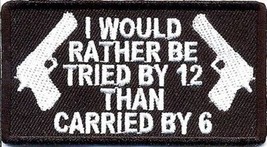 Tried By 12 Carried By 6 Gun Control Funny Nra Mc Club Biker Vest Patch PAT-1853 - £3.17 GBP