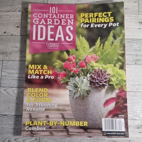 101 Container Garden Ideas Country PERFECT PAIRINGS FOR EVERY POT Succul... - $7.21