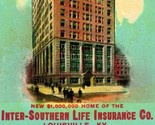 Vtg Advertising Postcard 1913 Louisville KY Inter-Southern Life Insuranc... - £22.49 GBP