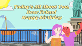 Ecard for Birthday - Title: Today&#39;s All About You,  Dear Friend  Happy B... - $1.99