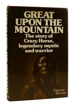 Vinson Brown Great Upon The Mountain The Story Of Crazy Horse, Legendary Mystic - £40.96 GBP