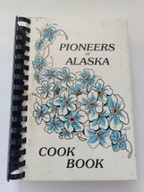 The Pioneers of Alaska Cookbook - $9.85