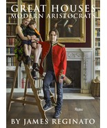 Great Houses, Modern Aristocrats [Hardcover] Reginato, James; Becker, Jo... - $18.05