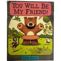 Signed You Will Be My Friend! by Peter Brown 2011 Lucy Beatrice Bear Pic... - $23.38