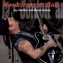 Jay Gordon&#39;s Blues Venom - Woodchoppers Ball - Cd - £24.04 GBP