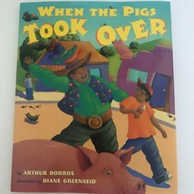 When the Pigs Took Over Arthur Dorros Diane Greenseid Hardcover Children&#39;s Book - £15.97 GBP